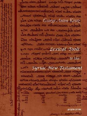 Lexical Tools To The Syriac New Testament By George Kiraz (Paperback)