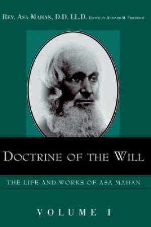 Doctrine of the Will By Asa Mahan (Paperback) 9781932370355