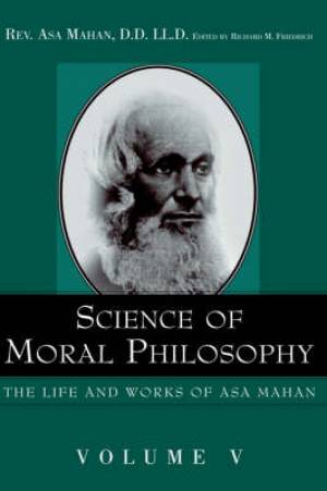 Science of Moral Philosophy By Asa Mahan (Hardback) 9781932370379