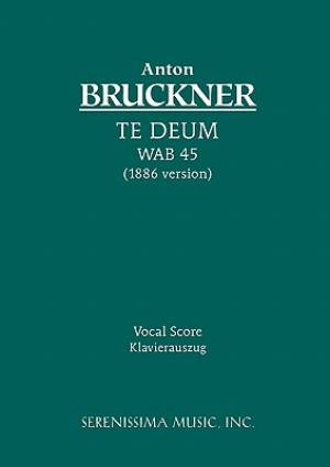 Te Deum Wab 45 By Anton Bruckner (Paperback) 9781932419344