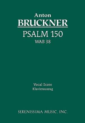 Psalm 150 Wab 38 By Anton Bruckner (Paperback) 9781932419429