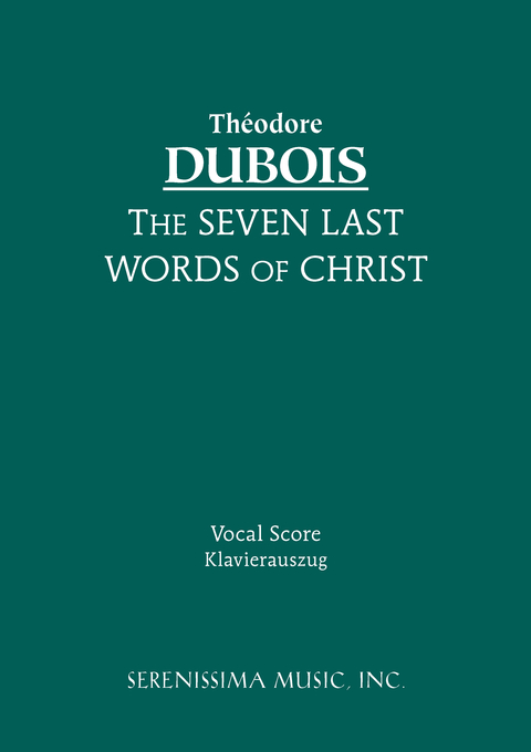 The Seven Last Words of Christ - Vocal Score By Theodore Dubois