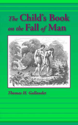 Child's Book On The Fall Of Man By Thomas H Gallaudet (Paperback)