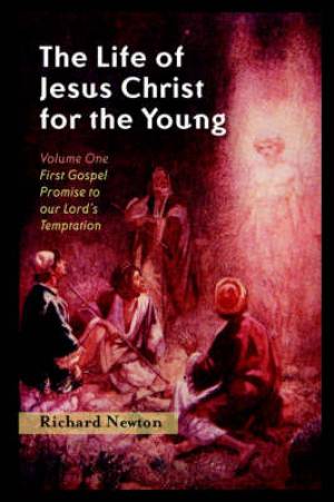 Life Of Jesus Christ For The Young