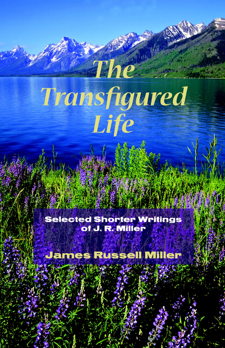 Transfigured Life By James R Miller (Paperback) 9781932474947