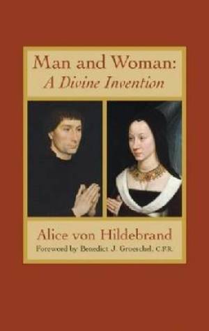 Man and Woman By Alice Von Hildebrand (Paperback) 9781932589566