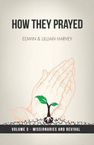 How They Prayed Vol 3 Missionaries and Revival (Paperback)