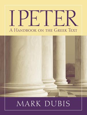 Baylor Handbook on the Greek New Testament By Mark Dubis (Paperback)