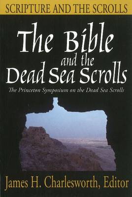 The Bible and the Dead Sea Scrolls Volume 1 Scripture and the Scroll