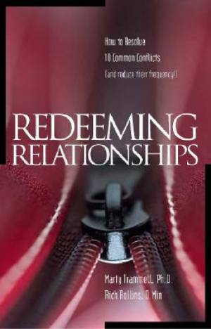 Redeeming Relationships By Marty Trammell Rich D min Rollins