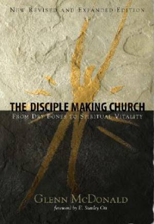 The Disciple Making Church By Glenn Mc Donald (Paperback) 9781932902679