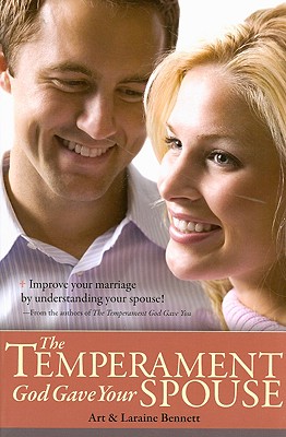 The Temperament God Gave Your Spouse Improve Your Marriage by Underst