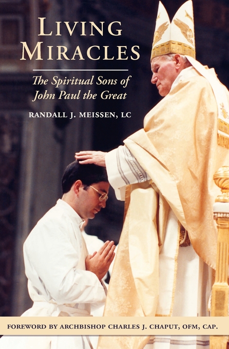 Living Miracles The Spiritual Sons of John Paul the Great (Paperback)