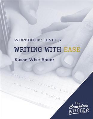 Writing With Ease Workbook Level 3 By Susan Wise Bauer (Paperback)