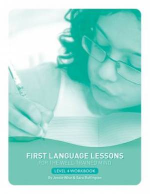 1st Language Lessons Level 4 Workbook By Jessie Wise Sara Buffington