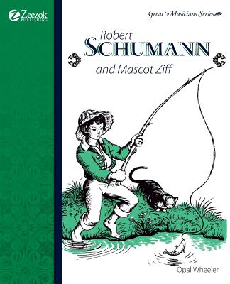 Robert Schumann And Mascot Ziff By Wheeler Opal (Paperback)