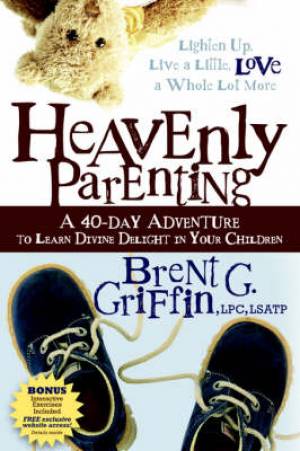 Heavenly Parenting By Brent G Griffin (Paperback) 9781933596464