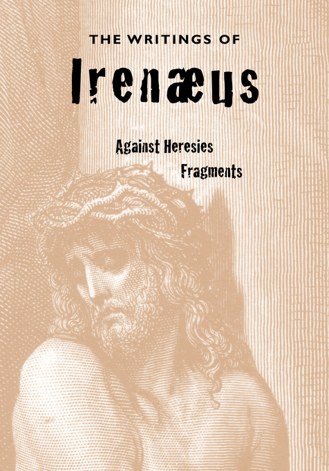 Writings Of Irenaeus By Irenaeus (Paperback) 9781933993478