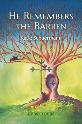 He Remembers the Barren Second Edition By Katie Schuermann (Paperback)