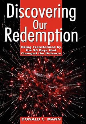 Discovering Our Redemption By Donald C Mann (Hardback) 9781934769515