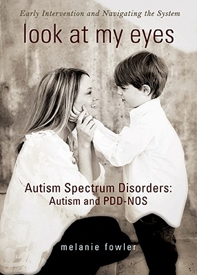 Look at My Eyes Autism Spectrum Disorders Autism and PDD-NOS