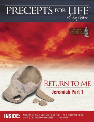 Precepts For Life Study Companion Return to Me Jeremiah Part 1