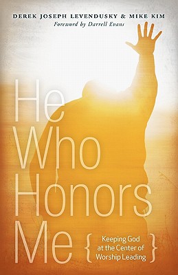 He Who Honors Me By Levendusky Derek Joseph (Paperback) 9781935018261