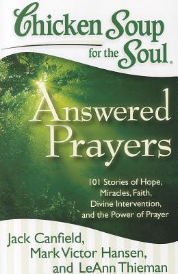 Chicken Soup for the Soul Answered Prayers 101 Stories of Hope Mira