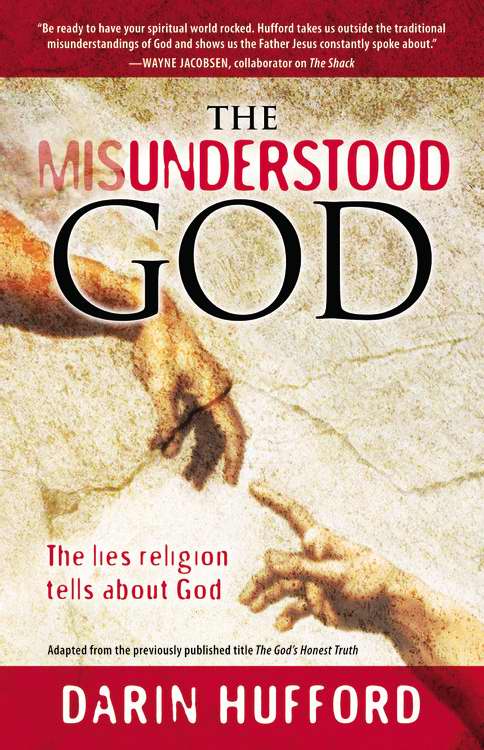 The Misunderstood God By Darin Hufford (Paperback) 9781935170051