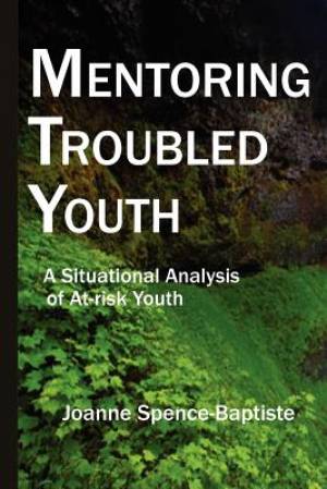 Mentoring Troubled Youth By Joanne Spence-Baptiste (Paperback)