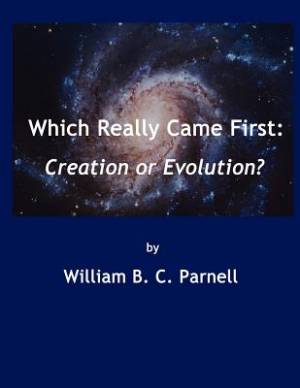 Which Really Came First Creation or Evolution