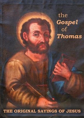 The Gospel of Thomas The Original Sayings of Jesus (Paperback)