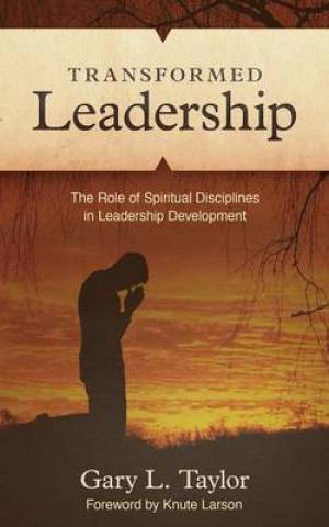 Transformed Leadership By Gary L Taylor (Paperback) 9781935909705