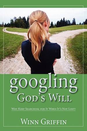 googling God's Will Why Keep Searching for It When It's Not Lost