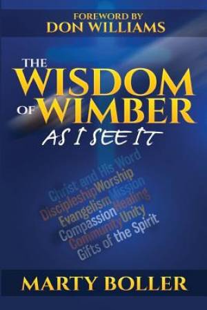 The Wisdom of Wimber By Marty Boller (Paperback) 9781935959557