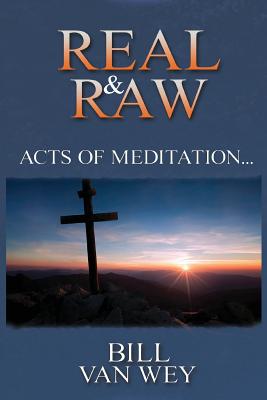 REAL & RAW Acts of Meditation