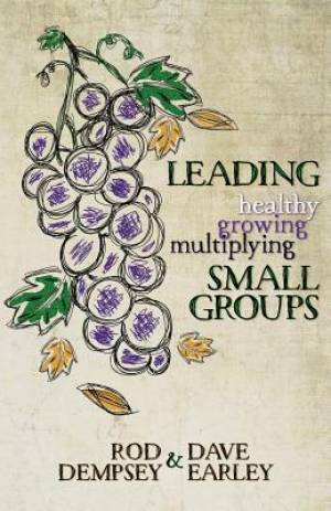 Leading Healthy Growing Multiplying Small Groups (Paperback)