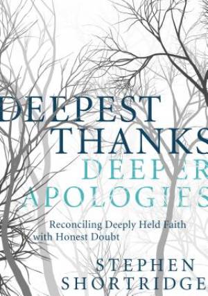 Deepest Thanks Deeper Apologies By S c Shortridge (Hardback)