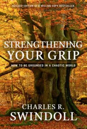 Strengthening Your Grip Paperback By Swindoll Charles R (Paperback)