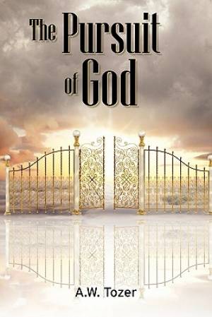 The Pursuit of God By A W Tozer (Paperback) 9781936041213