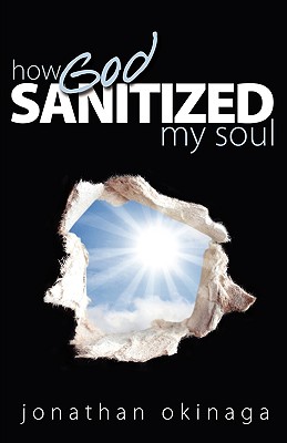 How God Sanitized My Soul By Okinaga Jonathan Okinaga (Paperback)