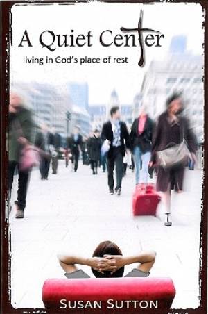 Quiet Center Living In Gods Place Of Rest