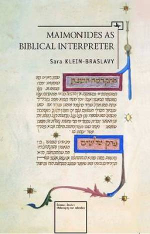 Maimonides as a Biblical Interpreter By Sara Klein-Braslavy (Hardback)