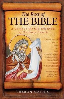 The Rest of the Bible A Guide to the Old Testament of the Early Churc