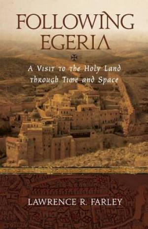 Following Egeria By Fr Lawrence R Farley (Paperback) 9781936270217