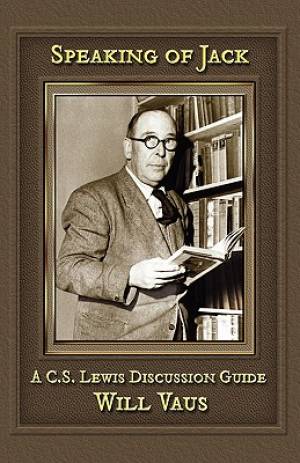 Speaking of Jack A C S Lewis Discussion Guide By Will Vaus (Paperback)