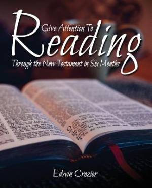 Give Attention to Reading Through the New Testament in Six Months