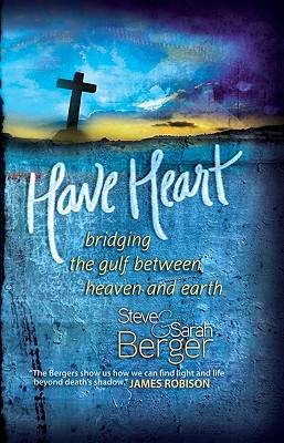 Have Heart Bridging the Gulf Between Heaven and Earth (Hardback)