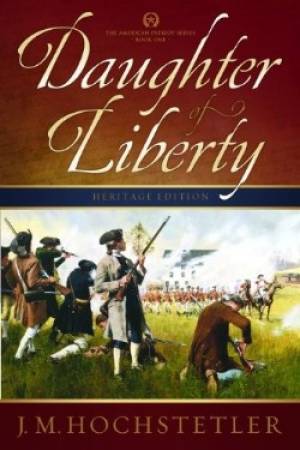 Daughter Of Liberty By Hochstetler J M (Paperback) 9781936438082