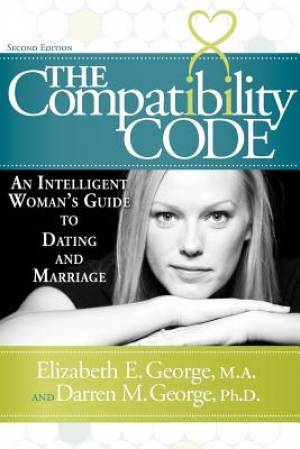 The Compatibility Code An Intelligent Woman's Guide to Dating and Mar